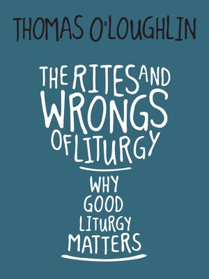 cover image of The Rites and Wrongs of Liturgy